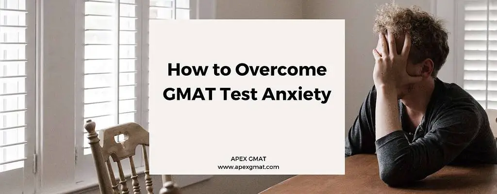 Effective Strategies for Managing Anxiety During the GMAT