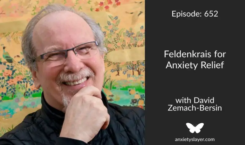 Feldenkrais for Anxiety Relief with David  Zemach-Bersin